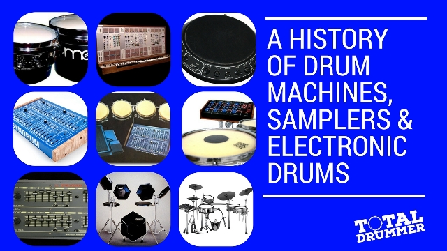 The History of Drum Machines, Samplers and Electronic Drums