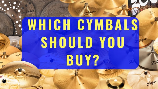 Which Cymbals Should I Buy?