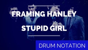 stupid girl, Framing Hanley drum notation