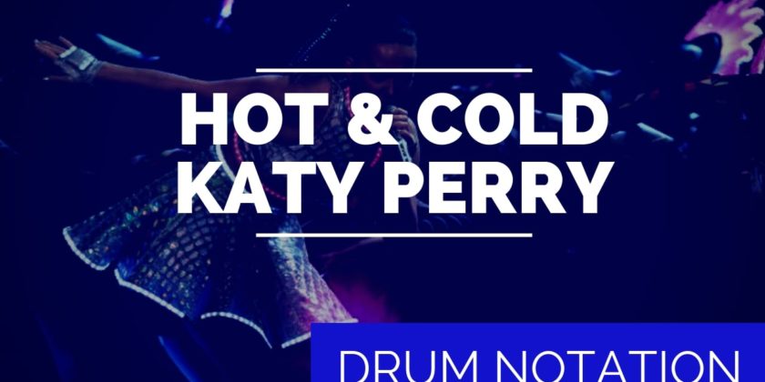 Katy Perry Drum Notation – Hot and Cold