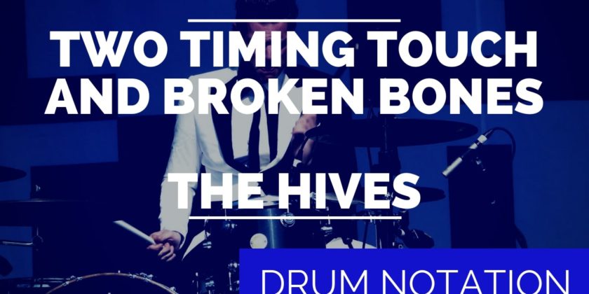 Two Timing Touch and Broken Bones Drum Notation