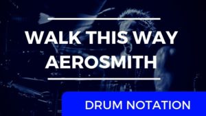 Walk This Way, Drum Notation, Aerosmith, sheet music, drum chart