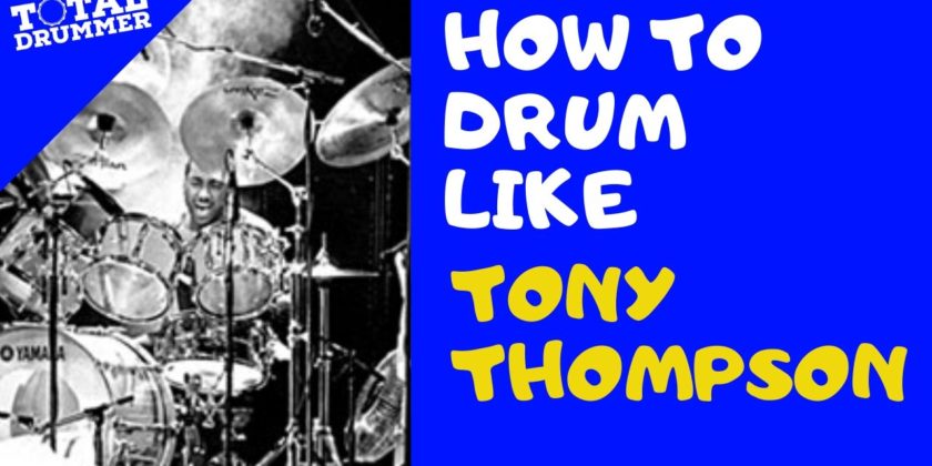How to Drum Like Tony Thompson