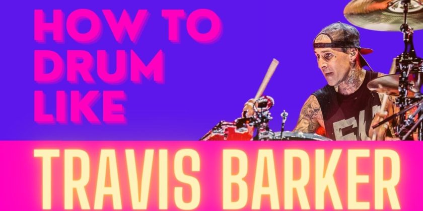 How To Drum Like Travis Barker