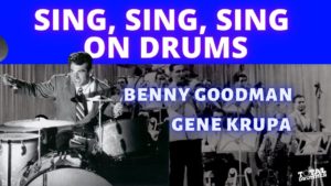 gne krupa, sing sing sing, benny goodman