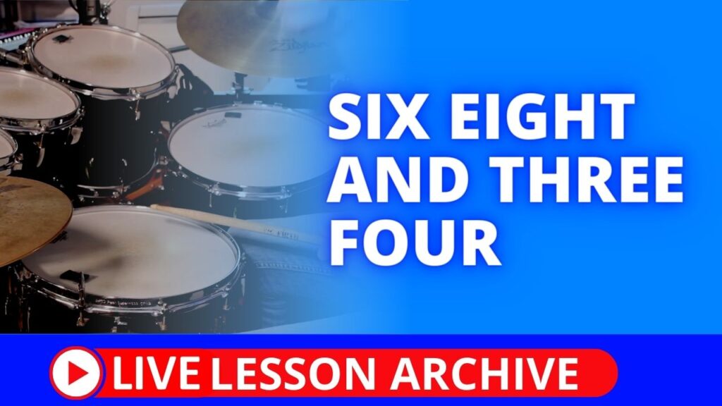 Six Eight and Three Four Drum Lesson